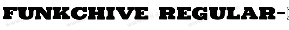 Funkchive Regular字体转换
